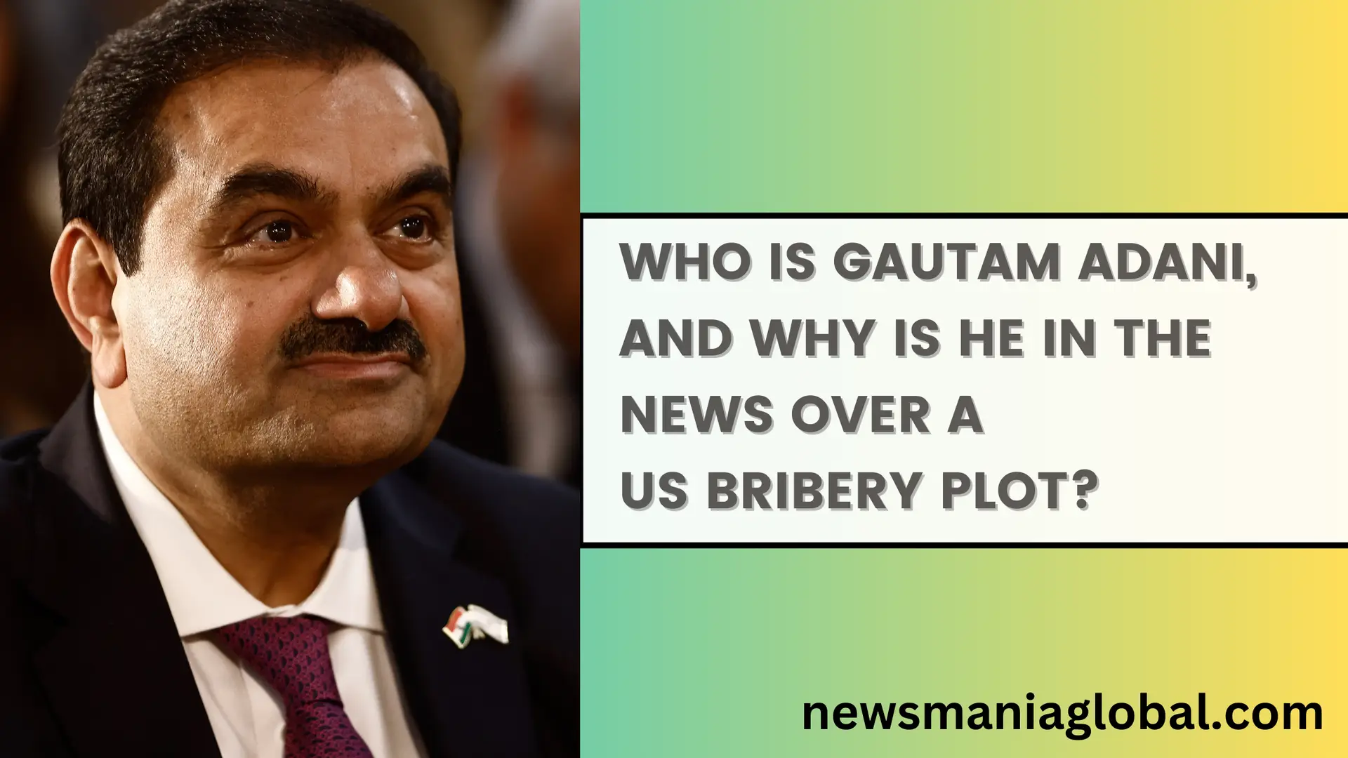 Who Is Gautam Adani, and Why Is He in the News Over a US Bribery Plot?